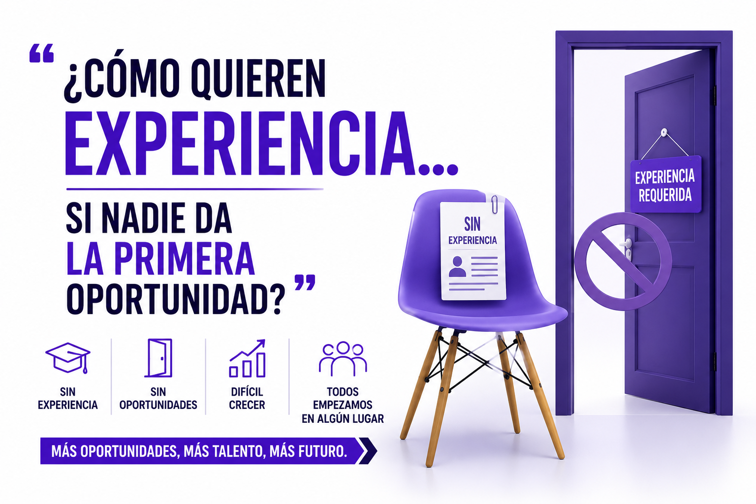 “¿Cómo quieren experiencia… si nadie da la primera oportunidad?”